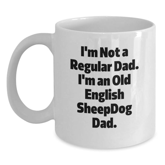 Old English SheepDog Dad Gift, Funny White Coffee Mug, Graduation Unique Gifts from Dad to Old English SheepDog Lover - Main