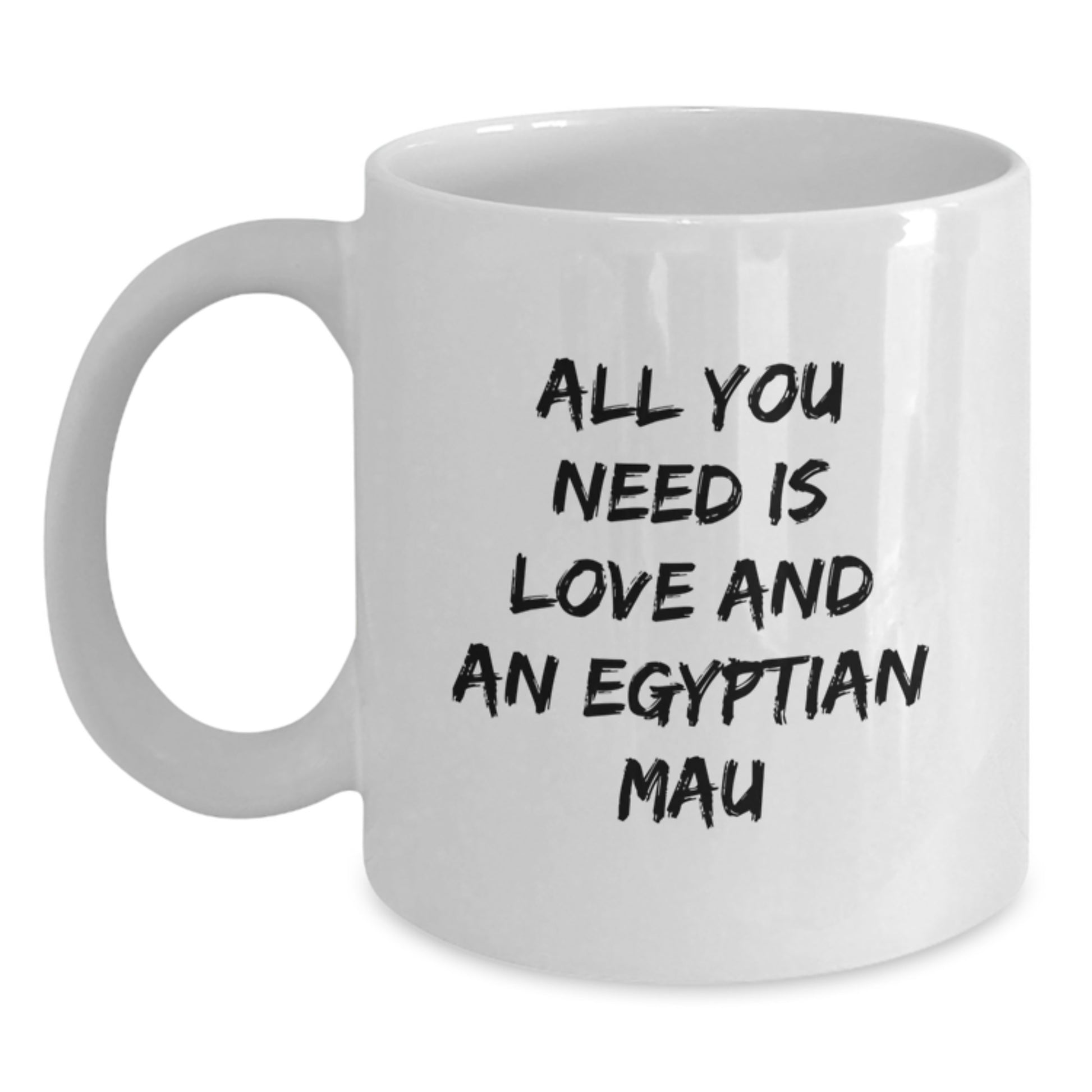 Egyptian Mau Cat Lover Gifts from Men, Women, or Family to Egyptian Mau Cat Enthusiasts, Funny White Coffee Mug, Cute Quote, Valentine's Unique Gifts - Main