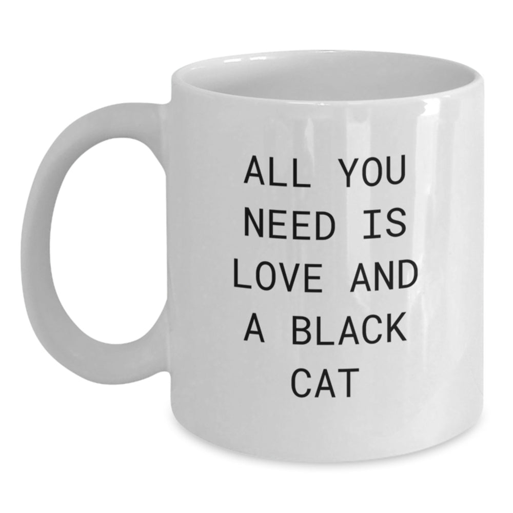 Funny Black Cat Love Quote White Coffee Mug Gifts from Friends for Men or Women - Unique Christmas Unique Gifts - Main