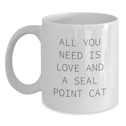 Unique Seal Point Cat Lover Gifts from Friends, Funny White Coffee Mug for Men or Women Graduation Unique Gifts, All You Need Is Love Seal Point Cat - Main