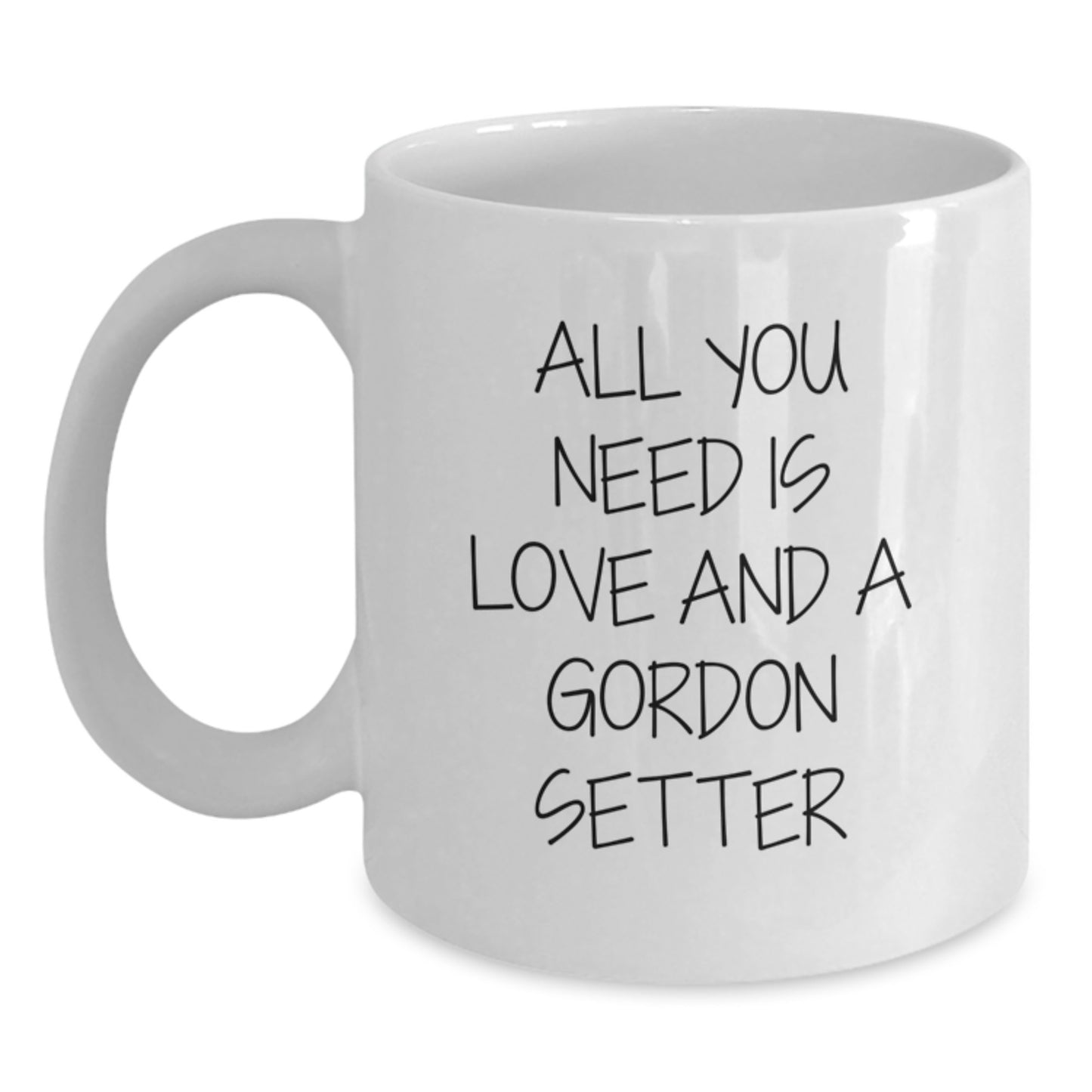 Funny Gordon Setter Dog Lover Gifts from Family for Graduation Unique White Coffee Mugs with All You Need Is Love And A Gordon Setter - Main