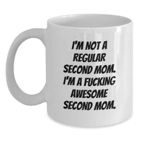 Load image into Gallery viewer, Funny Second Mom Gifts from Mom - White Coffee Mug, 'I'm A F--king Awesome Second Mom' Quote, Valentine's Unique Gift for Her - Main
