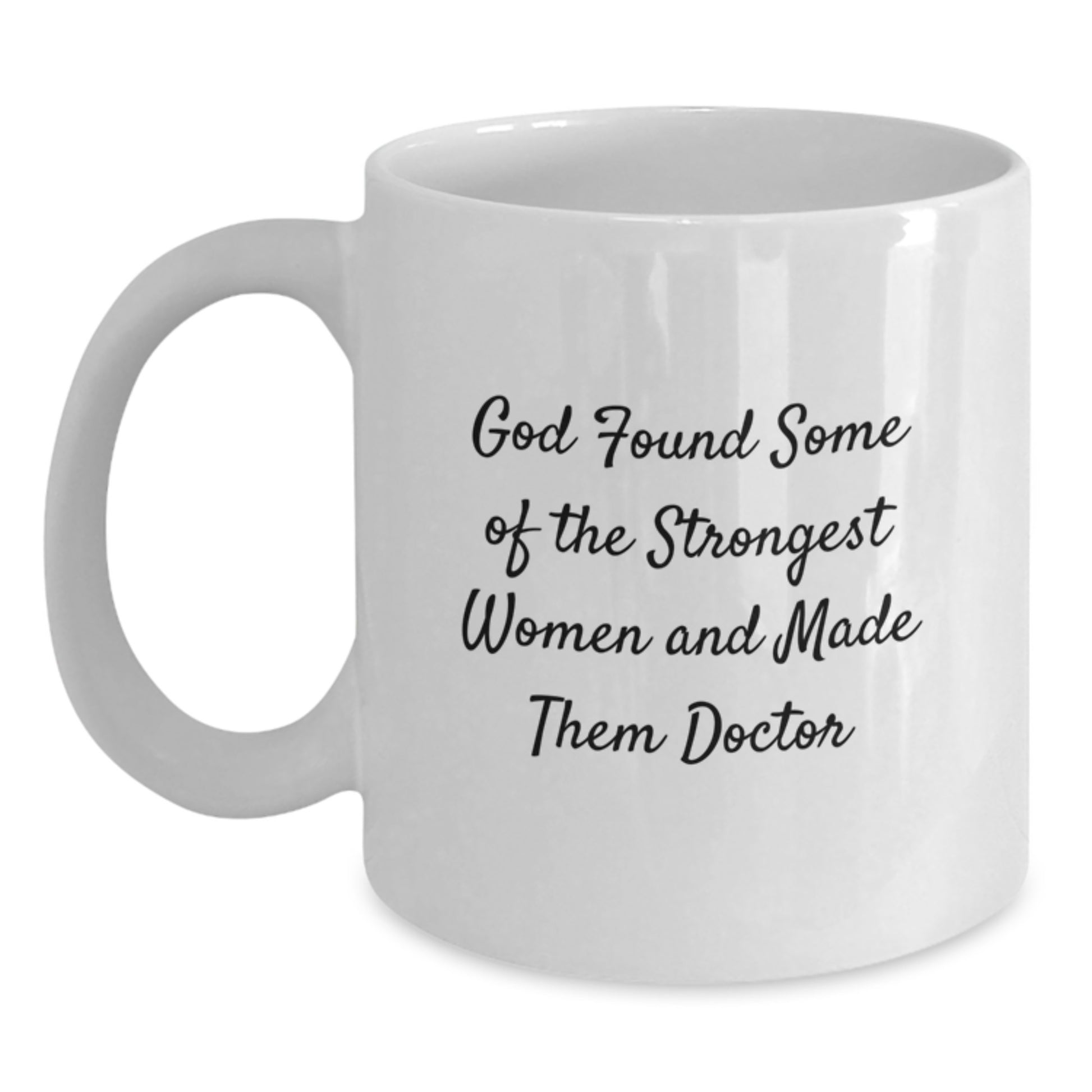 Funny Quotes for Doctors Gifts from Friends - White Coffee Mug for Graduation Unique Gifts for Him or Her - Main