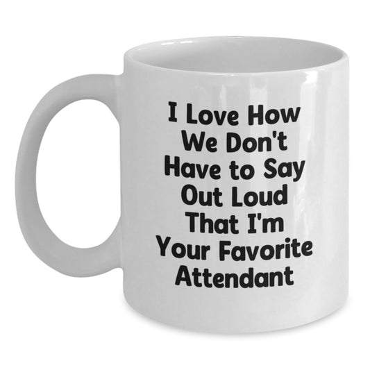Funny Attendant White Coffee Mug Gifts from Friends to Favorite Attendant for Birthday - Main