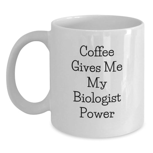 Funny Biologist Gifts for Men, Women, or Friends - Biologist White Coffee Mug, Coffee Gives Me My Biologist Power, Unique Graduation Gifts from Family - Main