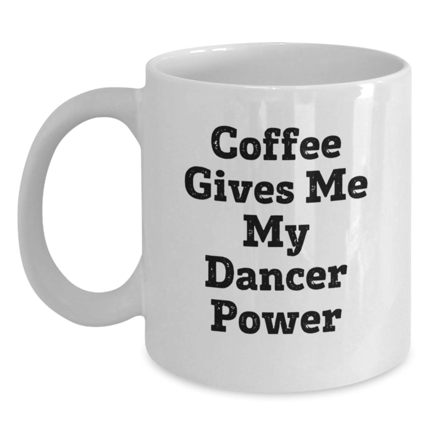 Funny Dancer Gifts from Family Friends for Dancer Graduation Unique White Coffee Mug Coffee Gives Me My Dancer Power - Main
