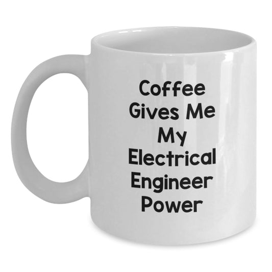Funny Electrical Engineer White Coffee Mug Gifts from Friends for Graduation Unique - Main