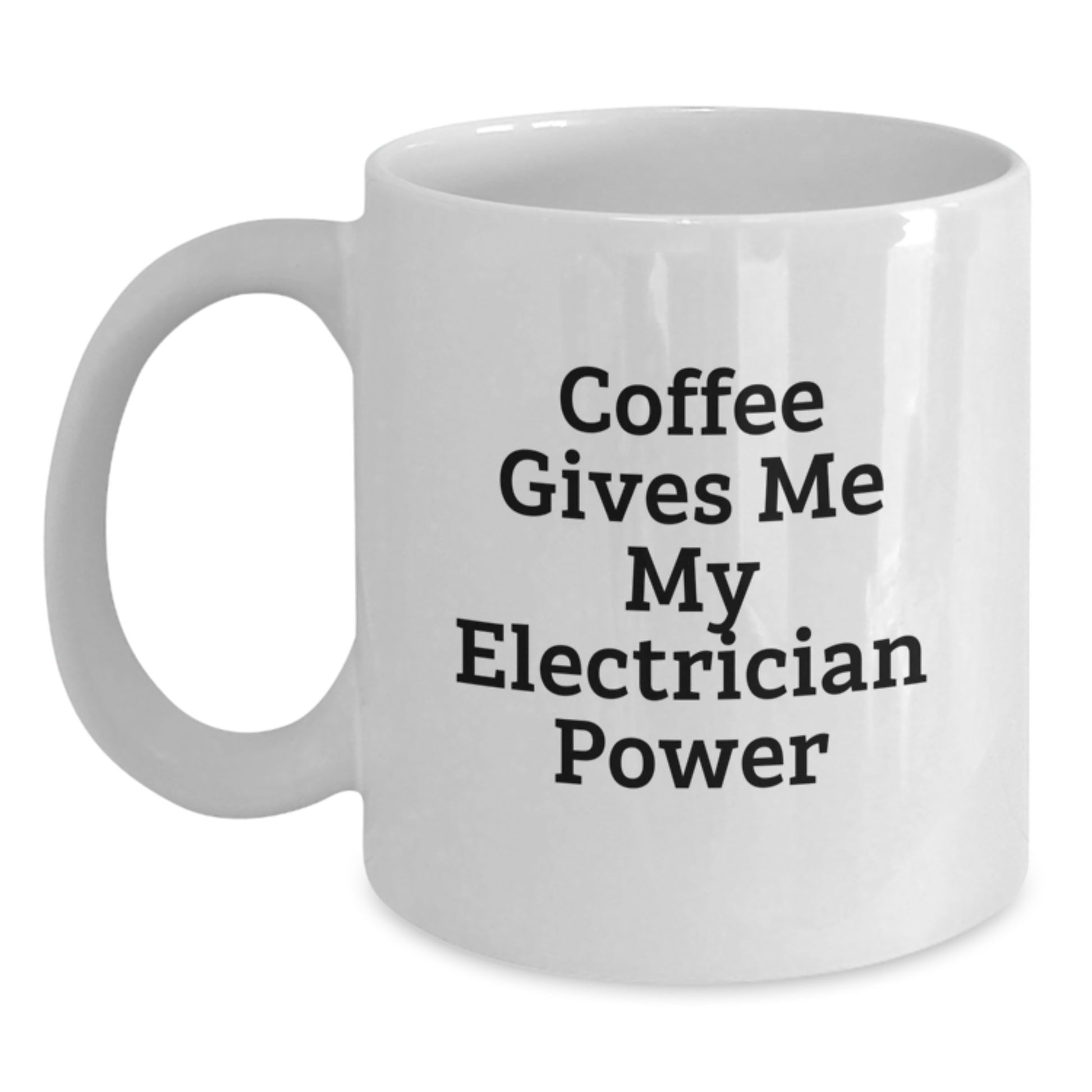 Funny Electrician Gifts from Friends, White Coffee Mugs for Electrician, Coffee Gives Me My Electrician Power, Unique Graduation Gifts - Main