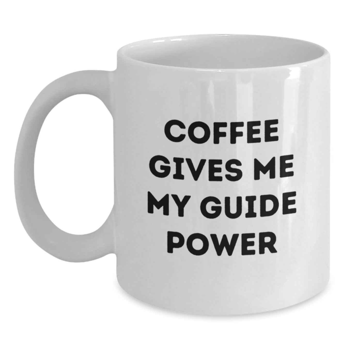 Funny Guide Gifts for Graduation - White Coffee Mug - Coffee Gives Me My Guide Power - Main