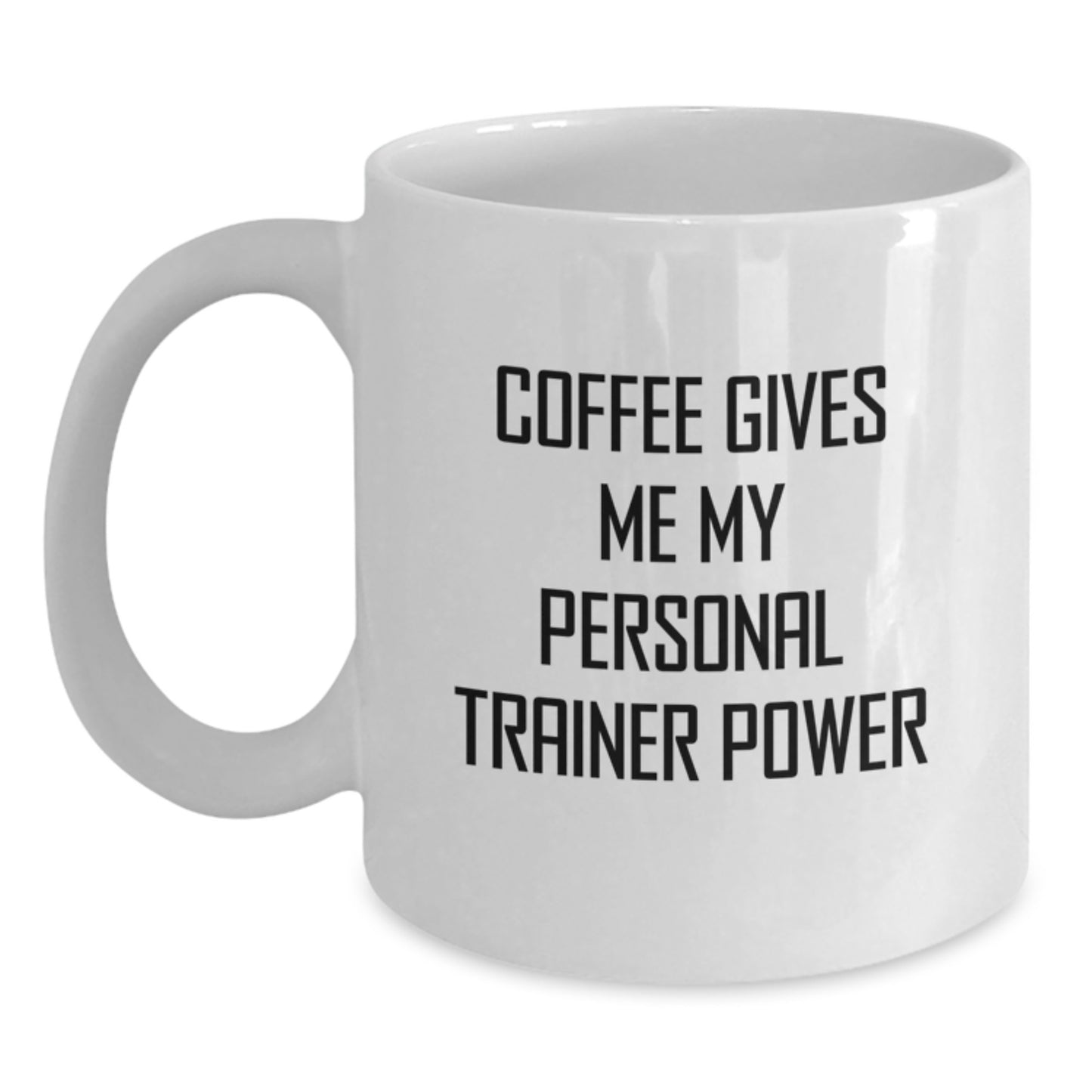 Funny Personal Trainer Gifts for Graduation, White Coffee Mug, Coffee Gives Me My Personal Trainer Power, Gifts from Family for Personal Trainer - Main
