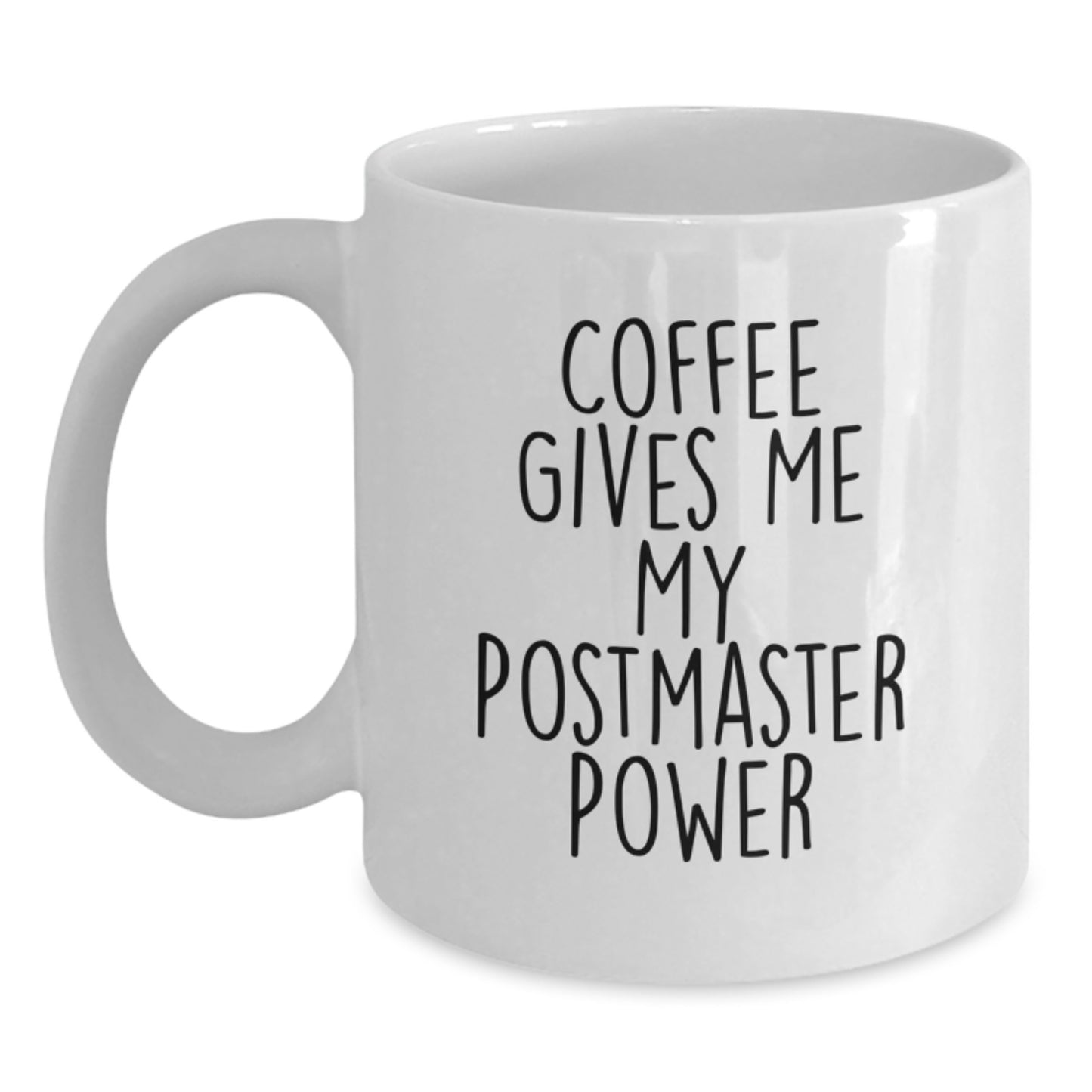 Funny Postmaster Gifts, 'Coffee Gives Me My Postmaster Power' White Mug for Postmaster, Graduation Unique Gifts for Men, Women, Friends, Coworkers, Family Members - Main
