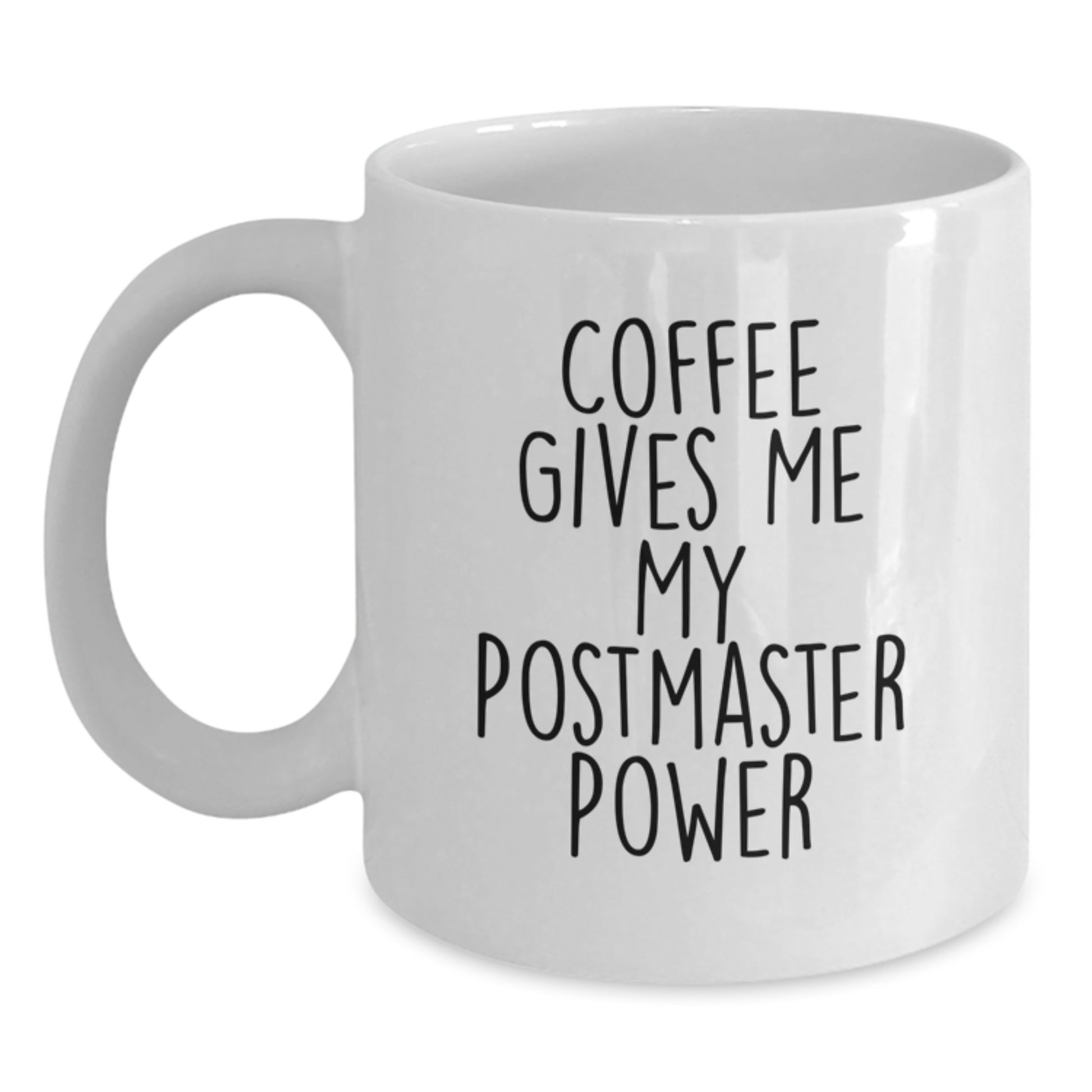 Funny Postmaster Gifts, 'Coffee Gives Me My Postmaster Power' White Mug for Postmaster, Graduation Unique Gifts for Men, Women, Friends, Coworkers, Family Members - Main