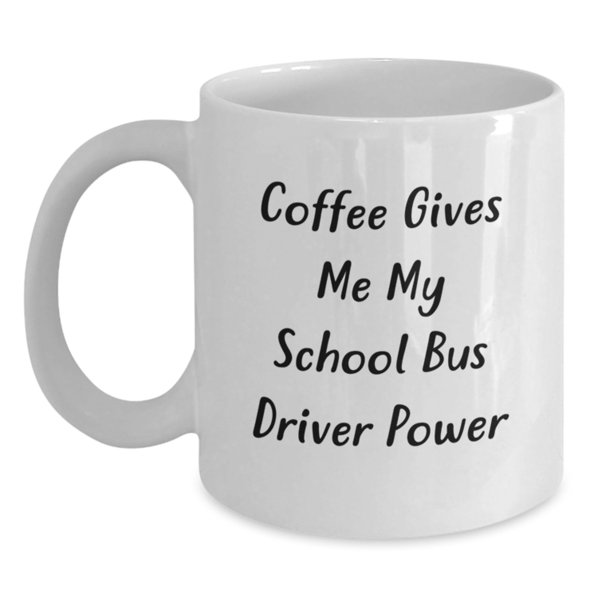 Funny School Bus Driver Gifts from Men to School Bus Drivers, Christmas Unique Mug, Coffee Gives Me My School Bus Driver Power - Main