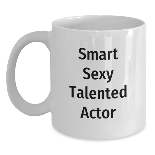 Funny Actor Gifts for Men, White Coffee Mug, Smart Sexy Talented Quote, Graduation Unique Gifts from Friends - Main
