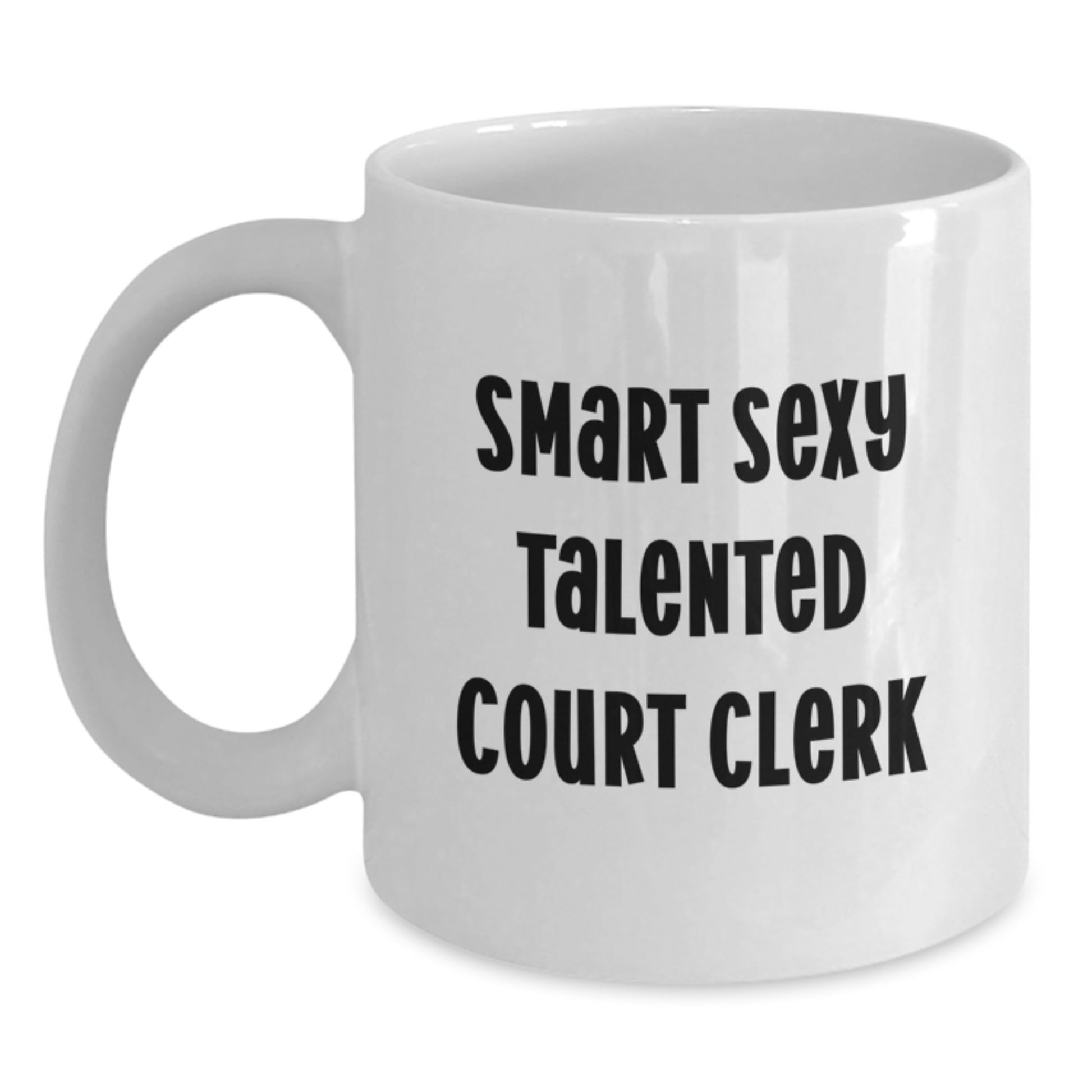 Funny Court Clerk Gifts, Unique White Coffee Mugs for Smart Sexy Talented Court Clerks, Gifts from Friends, Family, Coworkers for Court Clerk Graduation Unique Gifts - Main