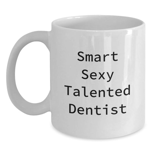 Gifts for Smart Dentists, Funny White Coffee Mug, Unique Valentine's Gifts from Men - Main