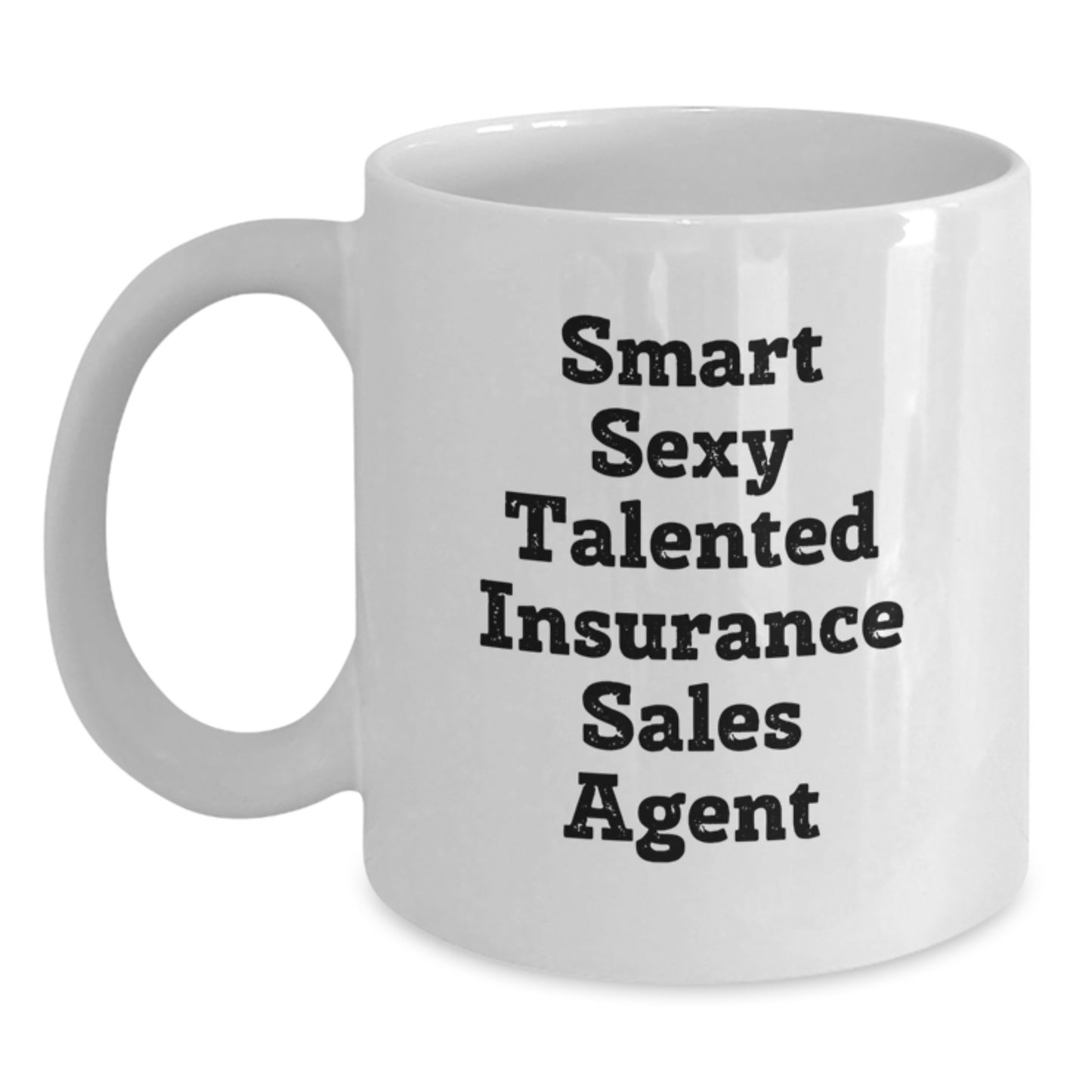 Smart Sexy Talented Insurance Sales Agent Gifts from Friends for Graduation Unique Gifts White Coffee Mug - Main