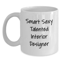 Load image into Gallery viewer, Funny Gift for Interior Designers, Smart Sexy Talented Quote on White Coffee Mug, Gifts from Friends to Interior Designer on Valentine's - Main
