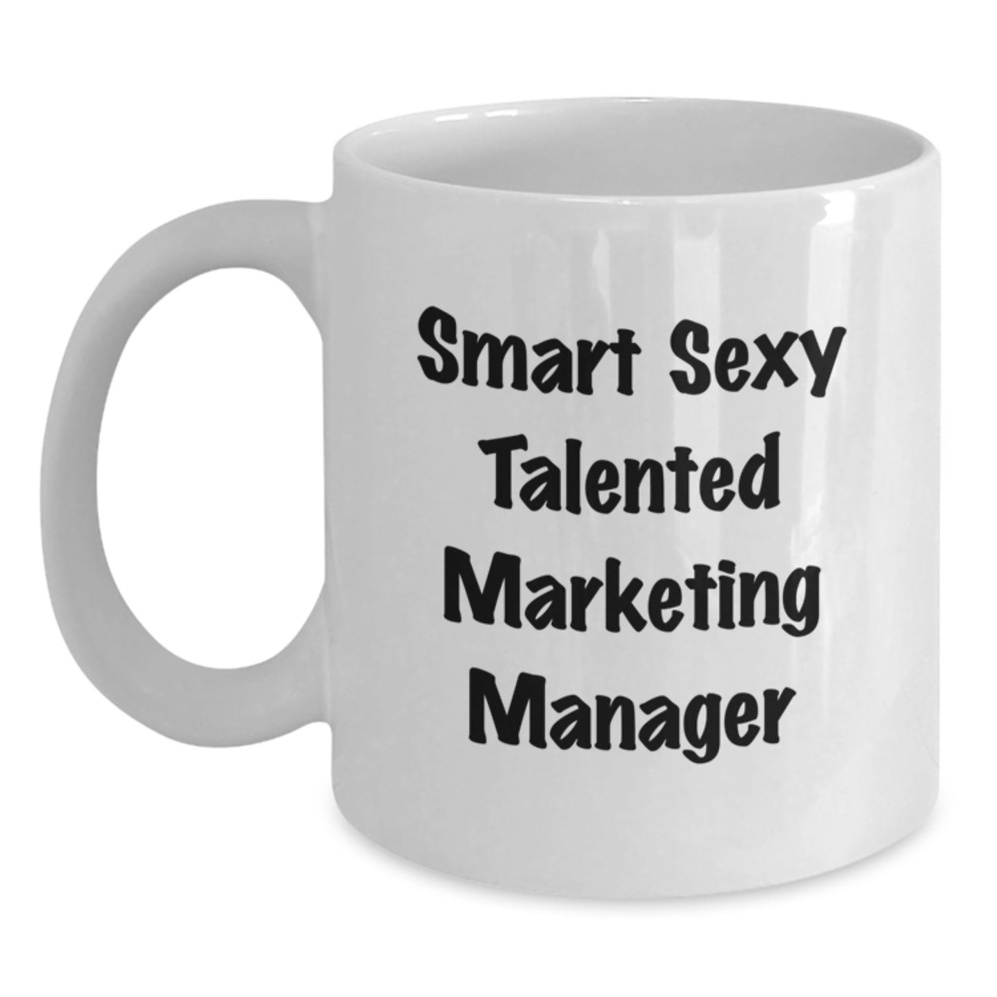Funny Marketing Manager Gifts from Friends, Unique Smart Sexy Talented Graduation Unique Gifts for Marketing Manager with White Coffee Mug, 'Smart Sexy Talented Marketing Manager' Inspiration Quote - Main