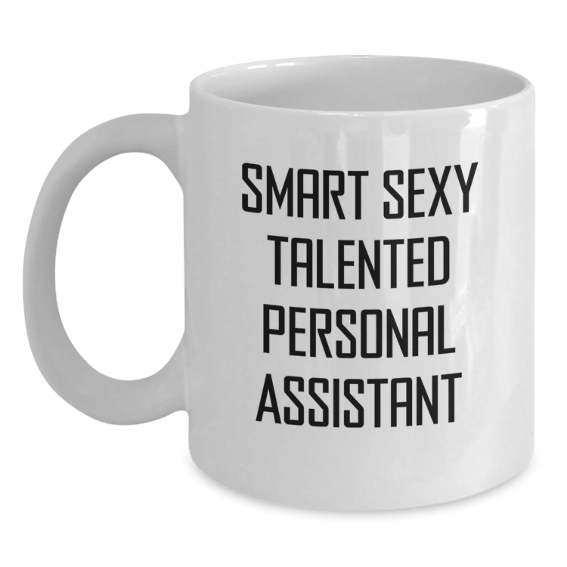 Funny Personal Assistant Gifts for Men - Smart Sexy Talented Mug, Inspirational Quote, White Coffee Mug from Friends, 11oz, 15oz Capacity, Ceramic, Microwave, Dishwasher Safe - Main