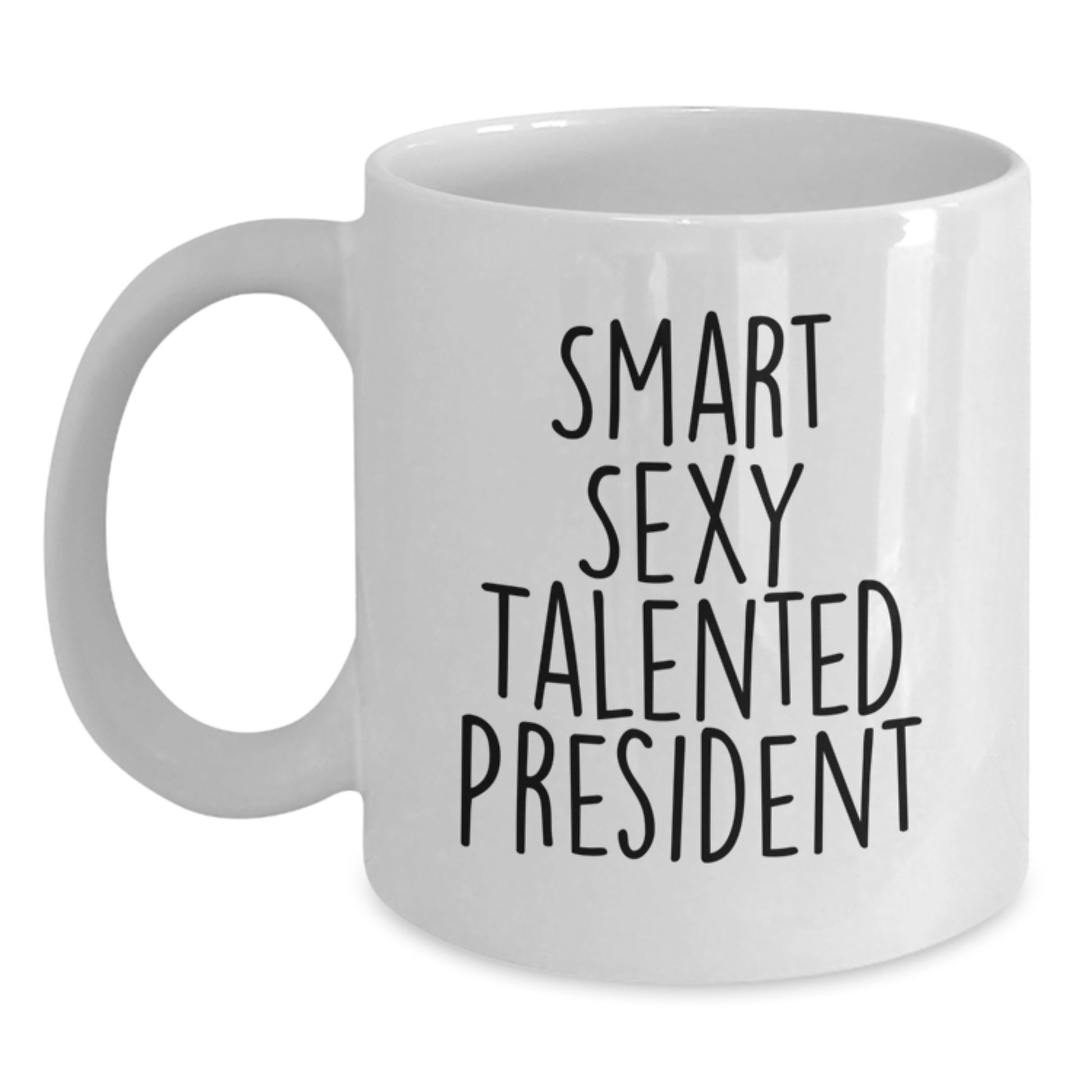 Funny Quote President White Coffee Mug Gifts from Friends, Cute President White Coffee Mug Valentine's Unique Gifts, Gifts for President Men - Main