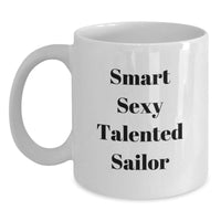 Load image into Gallery viewer, Smart Sexy Talented Sailor Gift Ideas for Valentine's Funny White Coffee Mug from Friends to Men Sailor - Main
