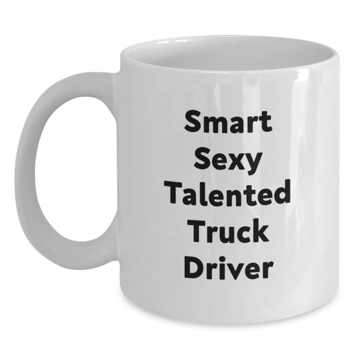 Funny Truck Driver Gifts for Men - Smart Sexy Talented Truck Driver White Coffee Mug, Unique Graduation Gifts from Friends, Family, Coworkers - Main