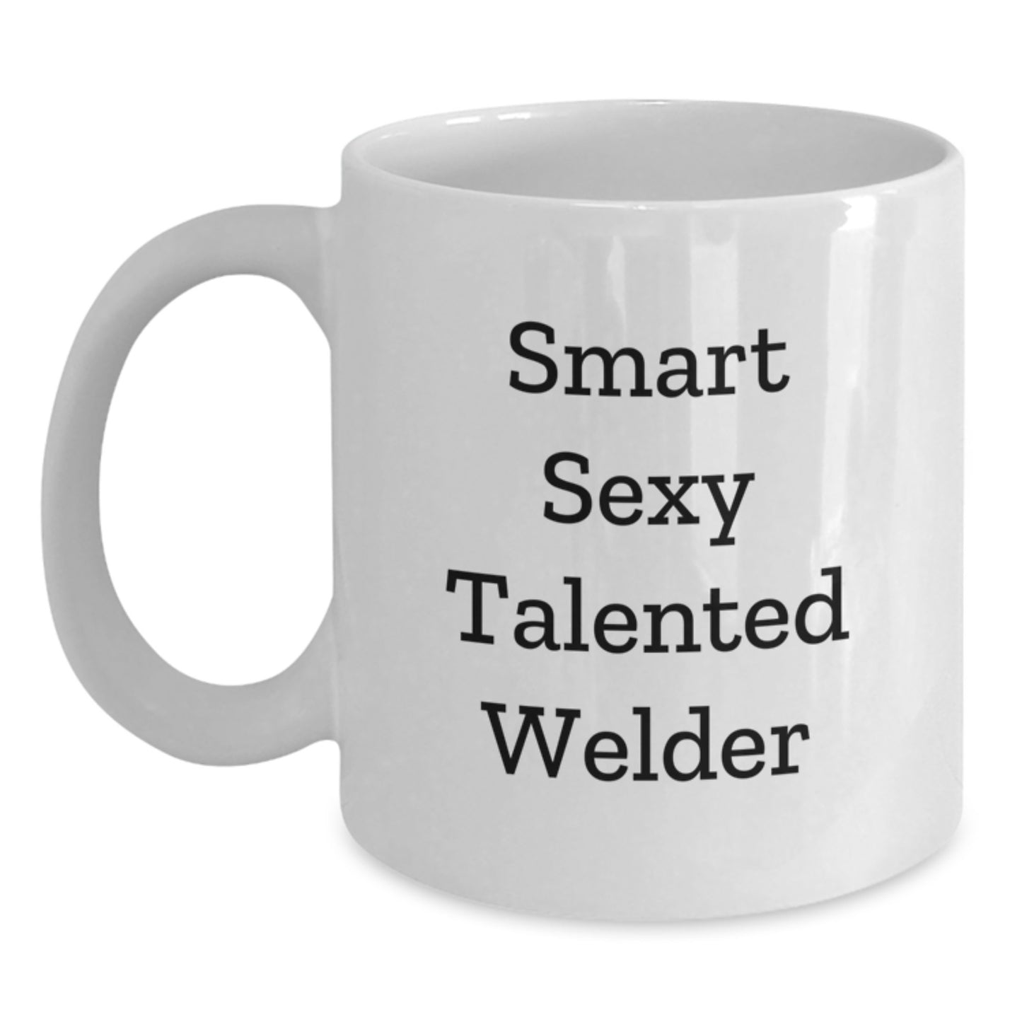 Welder Gifts Funny Quote White Coffee Mug, Smart Sexy Talented, Gifts for Welder Men, Unique Graduation Gifts from Family - Main