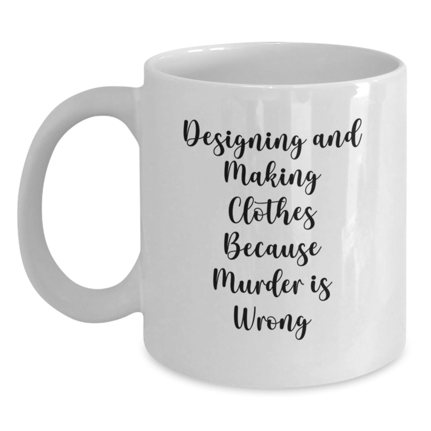 Designing and Making Clothes Enthusiasts Gifts from Friends for Graduation Unique White Coffee Mugs with Funny Quote - Main