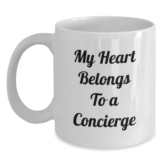 Funny Concierge Gifts from Men to Women on Birthday Unique White Coffee Mugs with My Heart Belongs To A Concierge Quote - Gifts for Concierge Friends - Main