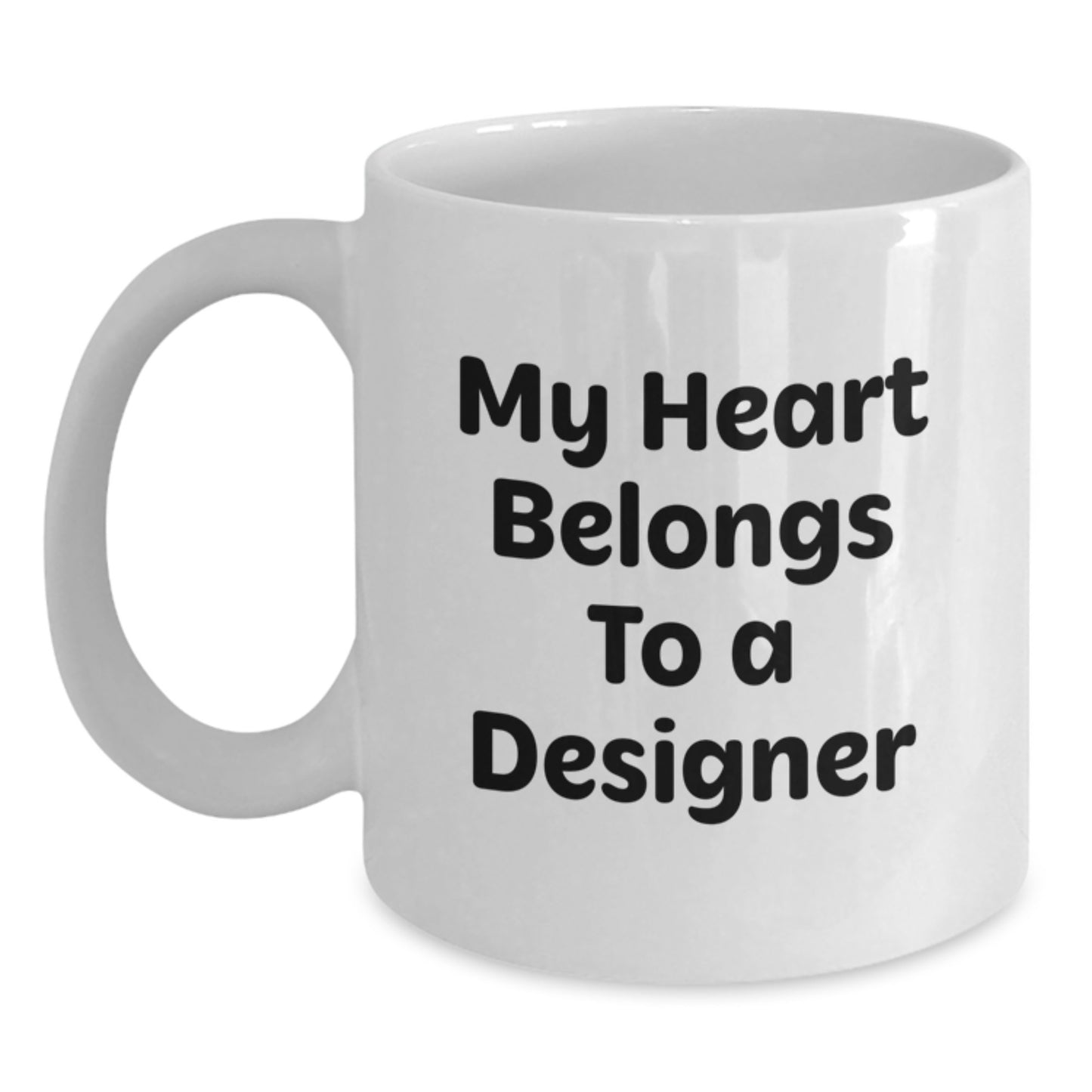 Funny Designer Gifts from Men, White Coffee Mug for Designer, My Heart Belongs To A Designer Graduation Unique Gifts - Main