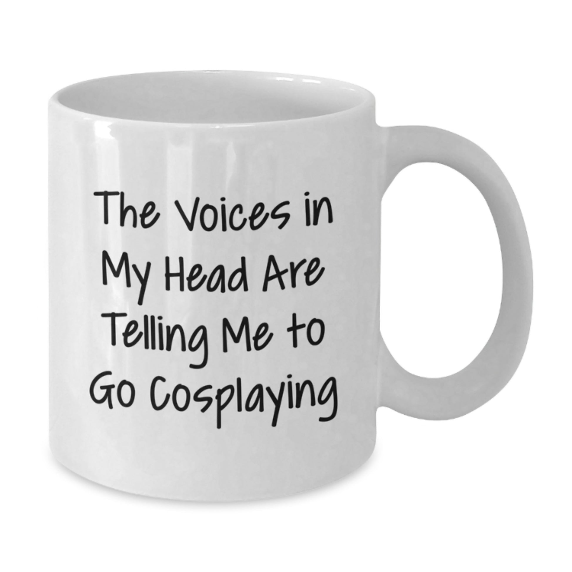 Funny Cosplaying Quotes Gifts from Friends for Valentine's White Coffee Mug - 11oz or 15oz Ceramic - Additional