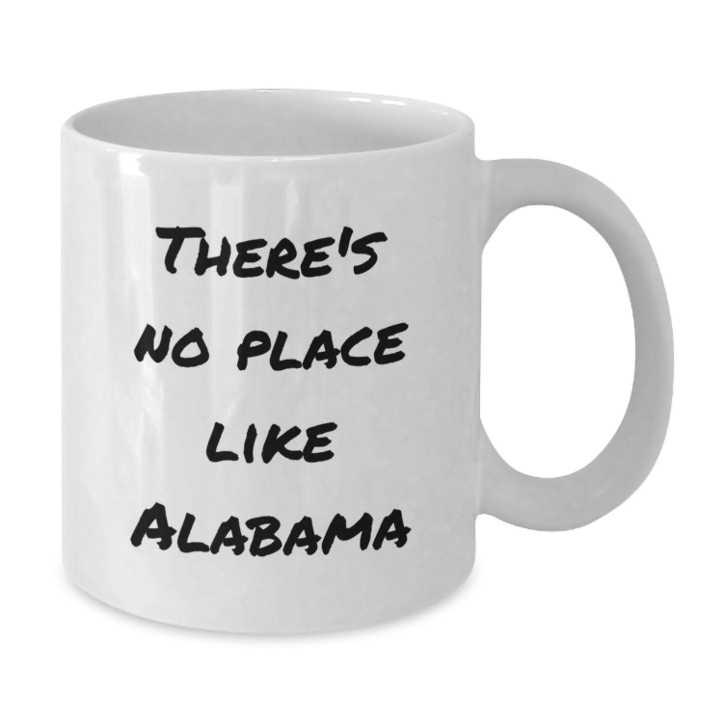 Funny Alabama Gifts from Friends for Alabama Birthday Unique Mugs, 'There's No Place Like Alabama' White Coffee Mug, Ceramic, 11oz or 15oz - Additional