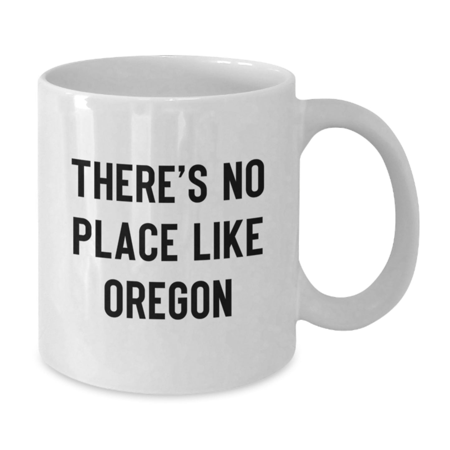 Oregon Gifts for Her - Funny White Coffee Mug, 'There's No Place Like Oregon', Perfect Graduation Gift from Mom - Additional