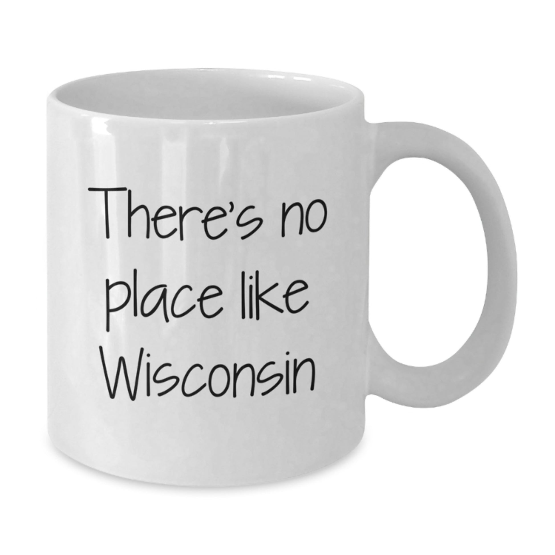 Wisconsin White Coffee Mug Gifts from Family, Friends, or Coworkers for Graduation Unique Occasions - 'There's No Place Like Wisconsin' Funny Quote - Additional