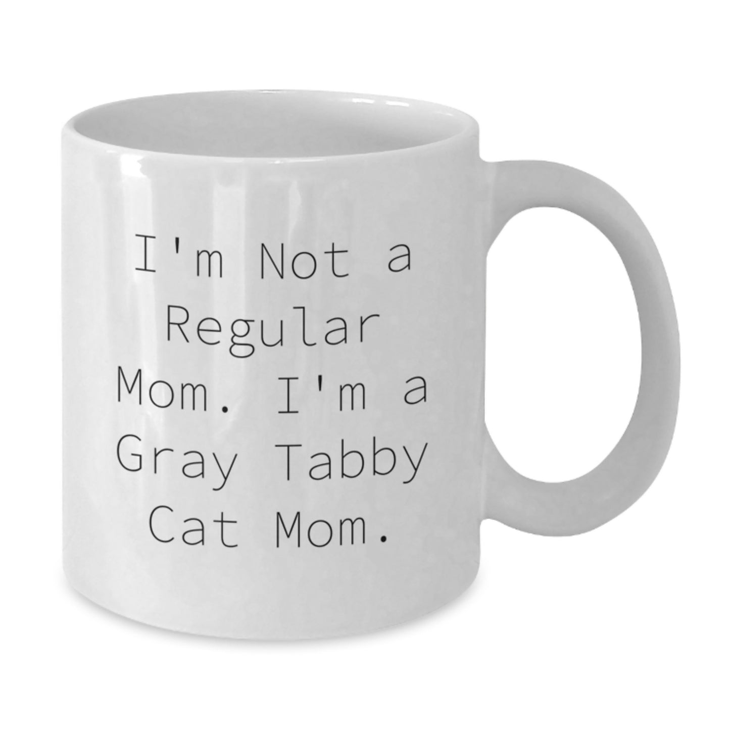 Funny Gray Tabby Cat Gifts for Mom, I'm Not A Regular Mom. I'm A Gray Tabby Cat Mom. White Coffee Mug, Graduation Unique Gifts from Friends and Family - Additional