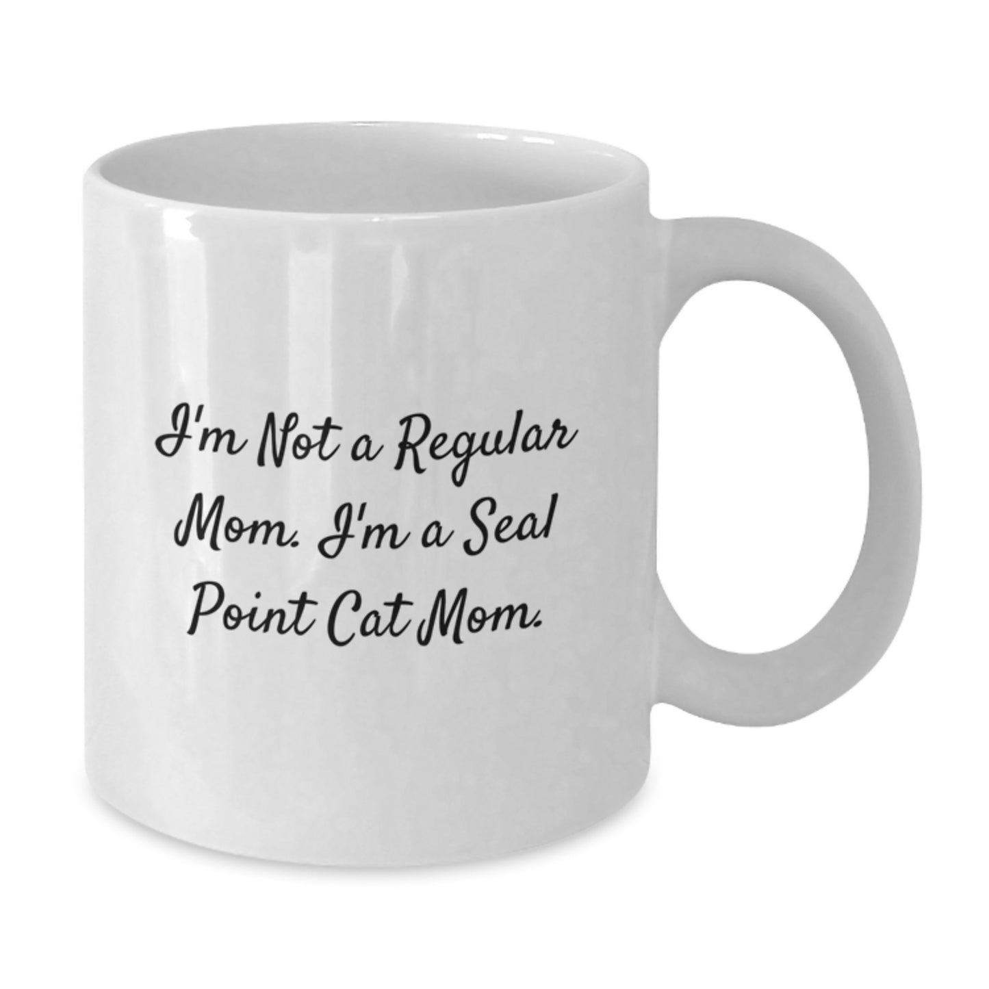 Funny Seal Point Cat Mom Gifts from Women for Graduation Unique White Coffee Mug - 'I'm Not A Regular Mom. I'm A Seal Point Cat Mom.' - Additional