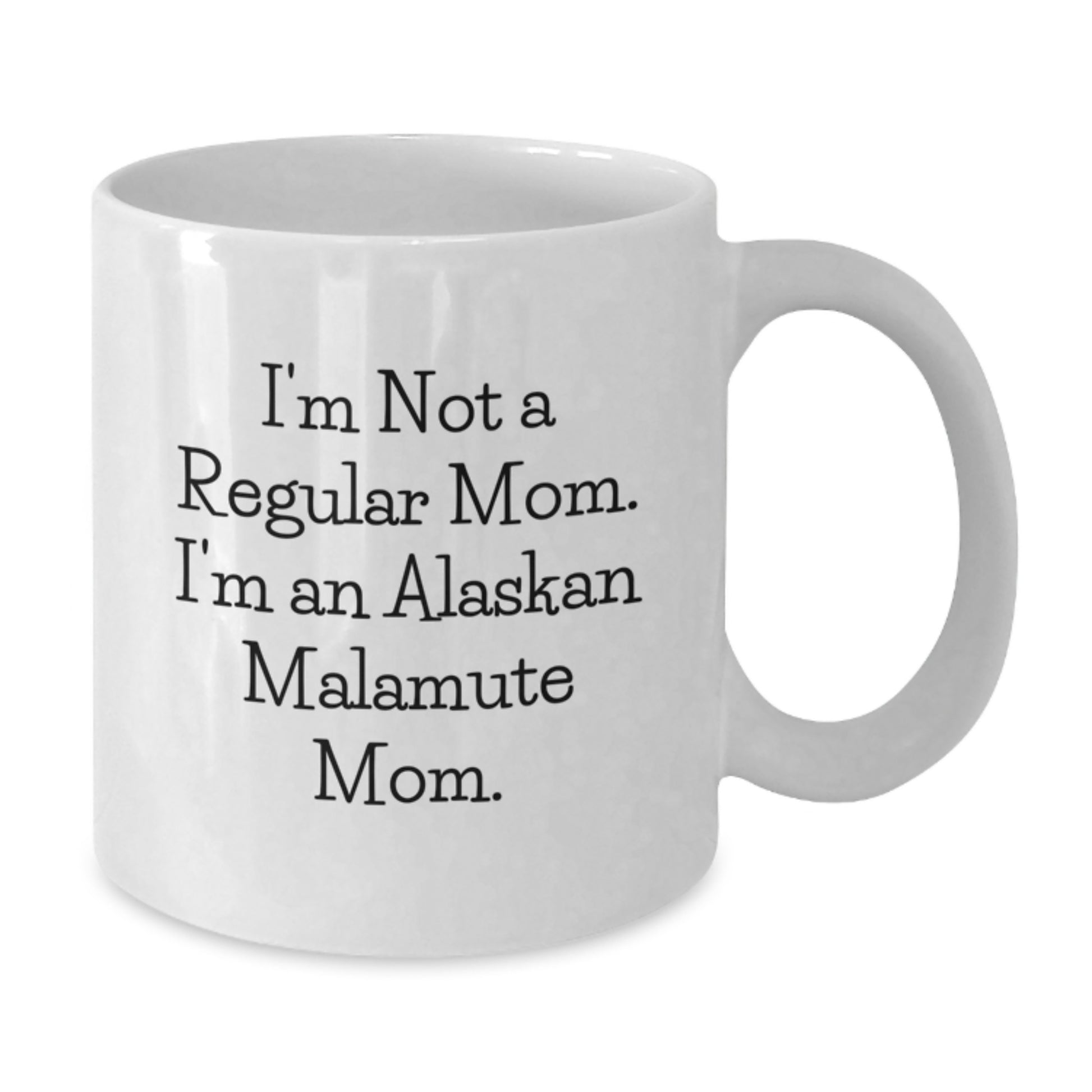 Alaskan Malamute Dog Funny Quote White Coffee Mug Gifts for Mom from Family - Additional