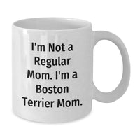 Load image into Gallery viewer, Boston Terrier Dog Mom Funny White Coffee Mug Gifts for Boston Terrier Dog Lovers, Gifts from Friends, Gifts for Graduation - Additional
