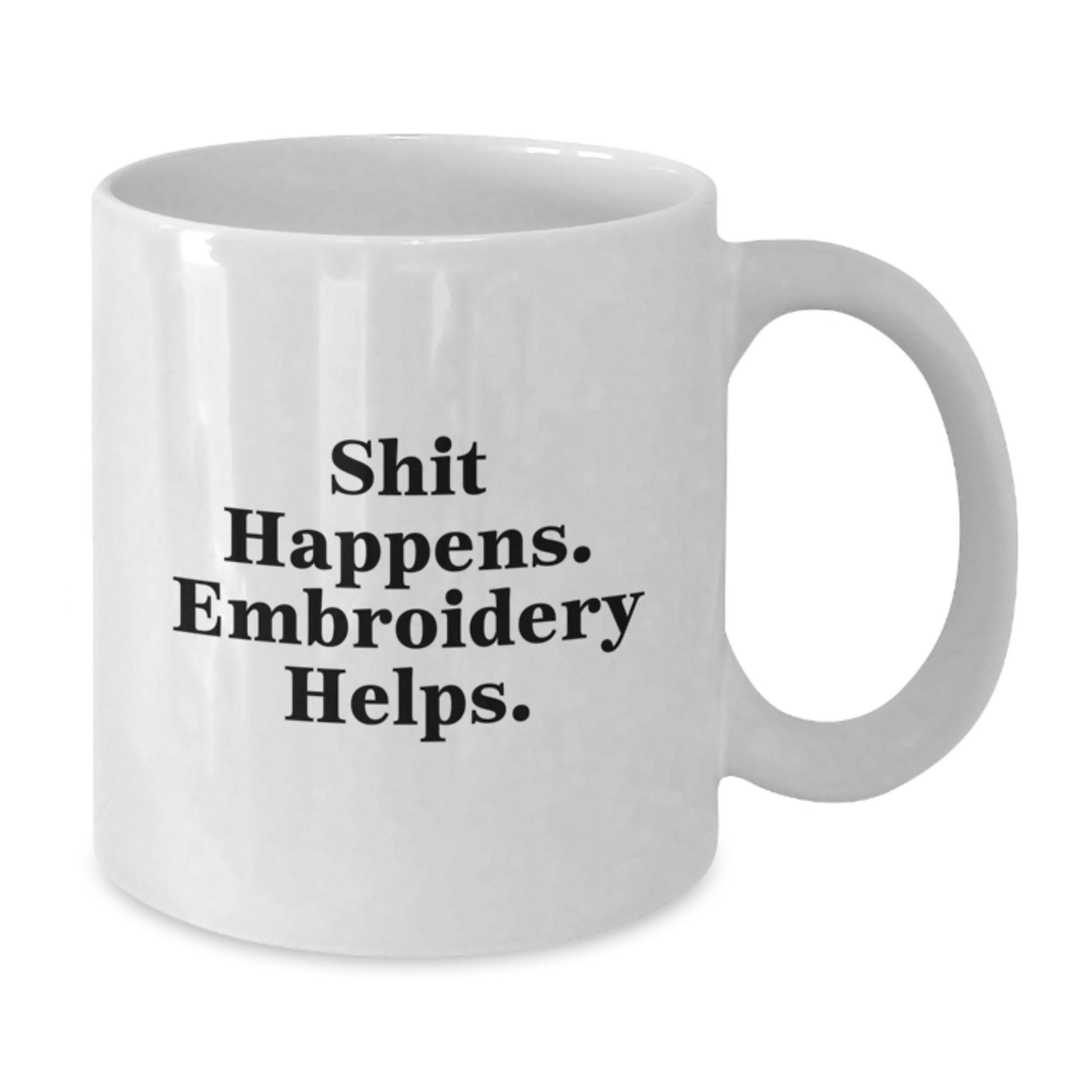 Funny Embroidery Gifts from Friends for Graduation Unique White Coffee Mugs with Shit Happens. Embroidery Helps. Quote, 11oz and 15oz Capacity, Ceramic, Microwave and Dishwasher Safe - Additional