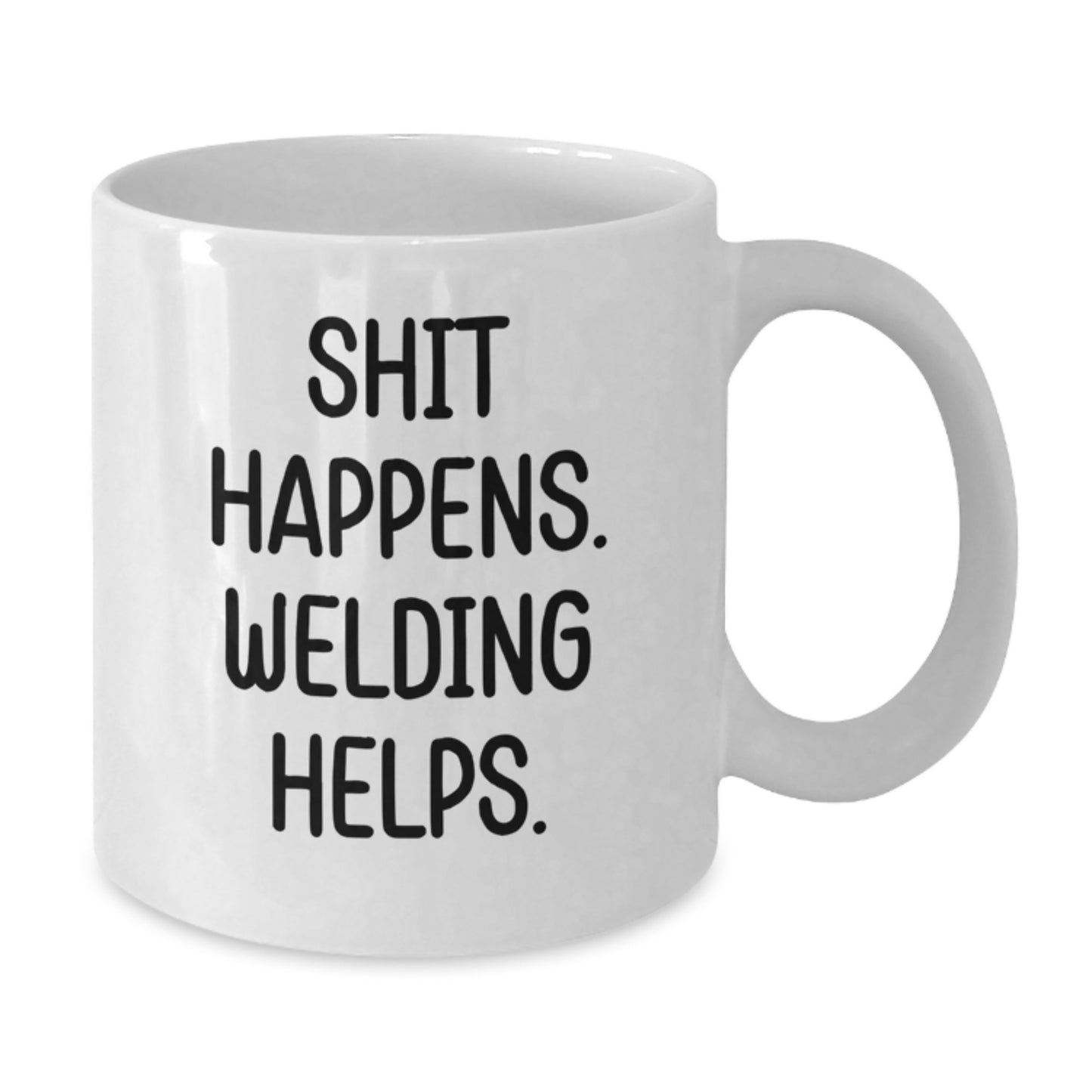 Funny Welding Gifts for Men - White Coffee Mug - 'Shit Happens. Welding Helps.' Christmas Unique Presents from Friends - Additional