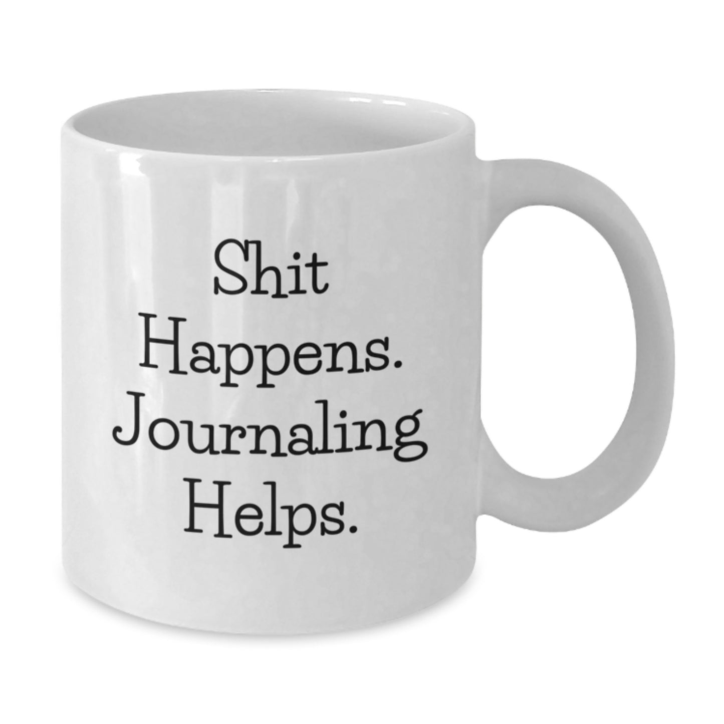 Funny Journaling White Coffee Mug Gifts from Friends for Valentine's - 'Shit Happens. Journaling Helps.' - Additional