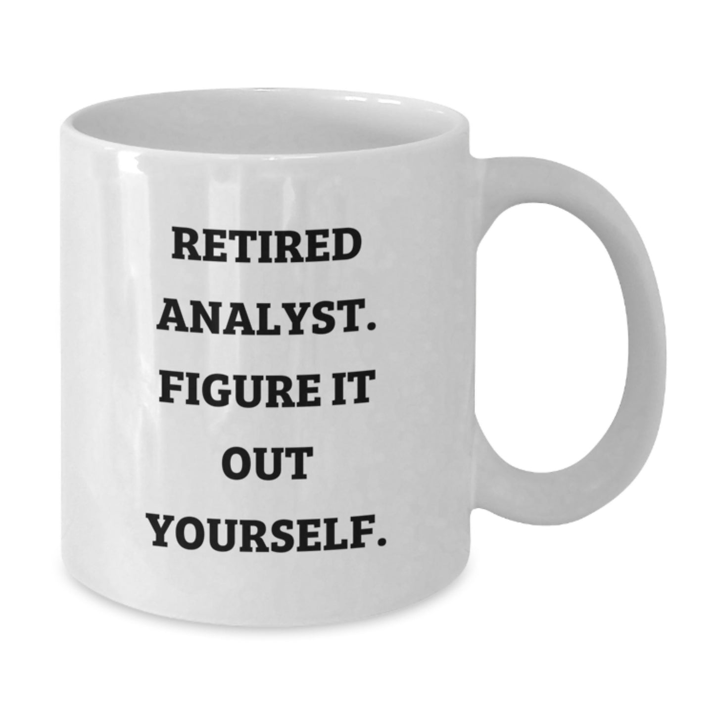Funny Analyst Gifts for Him, White Coffee Mug - Retired Analyst Figure It Out, Unique Graduation Gift Idea from Friends - Additional