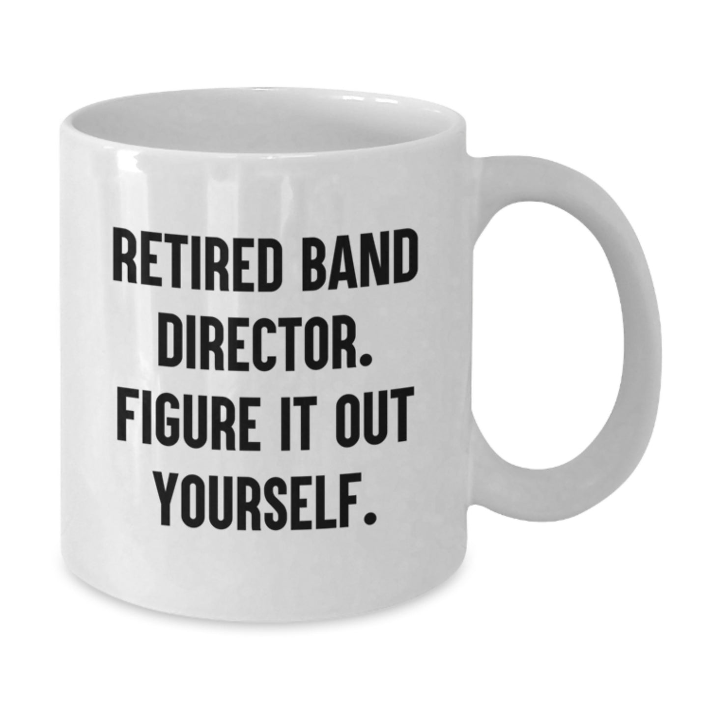 Funny Quotes for Band Directors, Unique White Coffee Mug Gifts from Friends to Men Graduation Unique Gifts, Band Director Inspirational Mug - Additional