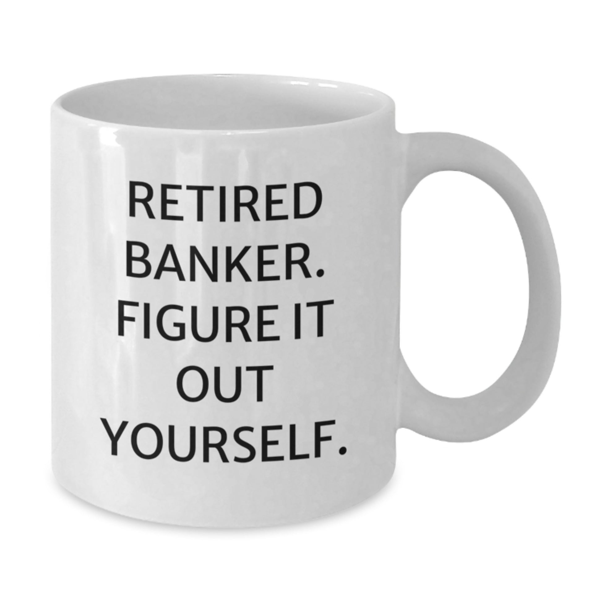 Funny Banker Gifts for Men, White Coffee Mug with Inspirational Quote, Gifts from Friends - Additional
