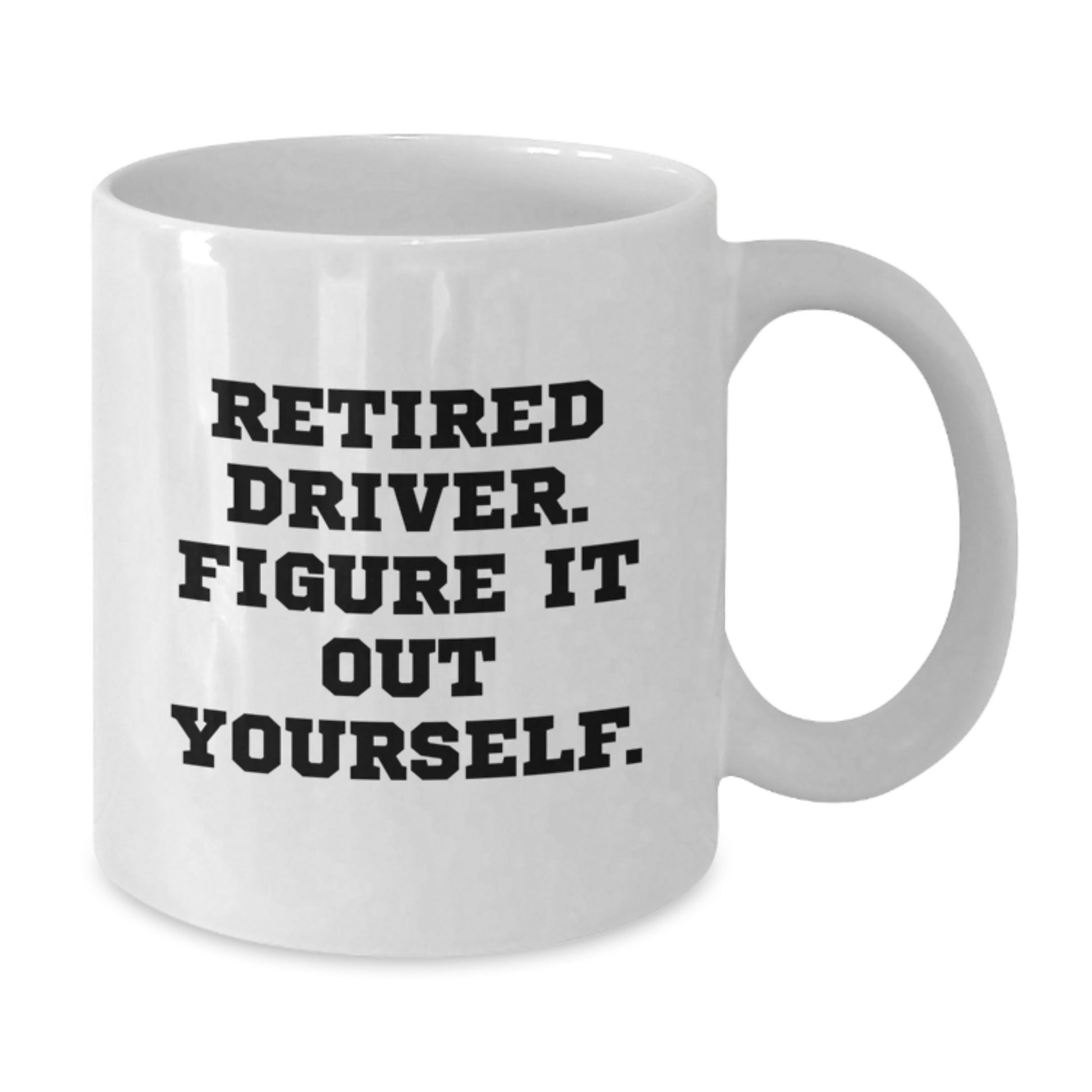 Funny Driver Gifts - White Coffee Mug for Driver - Graduation Unique Gifts from Friends to Driver - Additional
