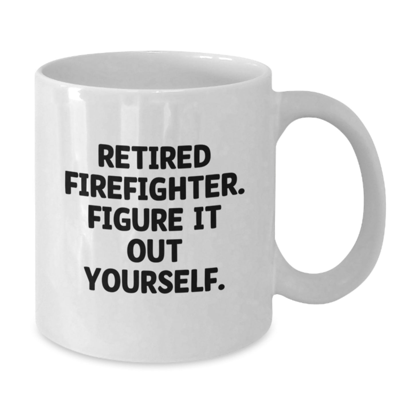 Funny Firefighter Gifts from Friends, Valentine's Unique Coffee Mugs for Firefighter Men, White Ceramic Mug with 'Figure It Out Yourself' Quote - 11oz or 15oz Capacity - Additional