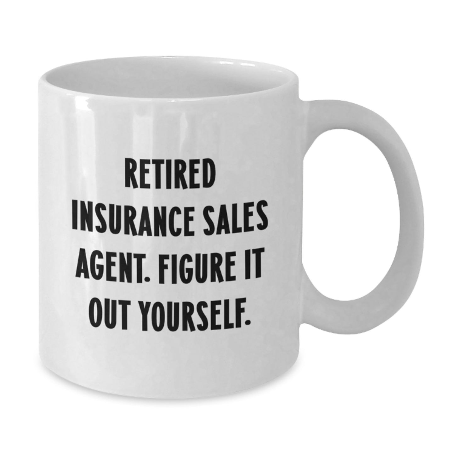 Funny Quotes for Insurance Sales Agent Gifts from Friends, White Coffee Mug for Graduation Unique Gifts, Retired Insurance Sales Agent Figure It Out Yourself - Additional