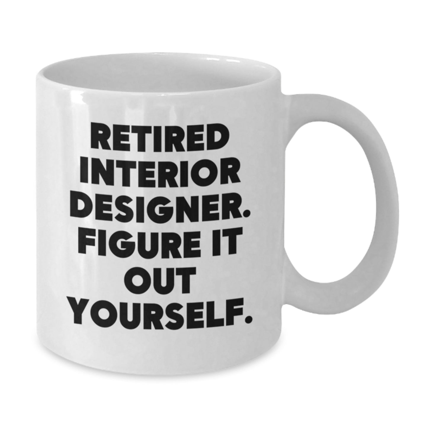 Funny Quote White Coffee Mug Gifts from Interior Designer Friends for Graduation Unique Unique Ideas - Additional