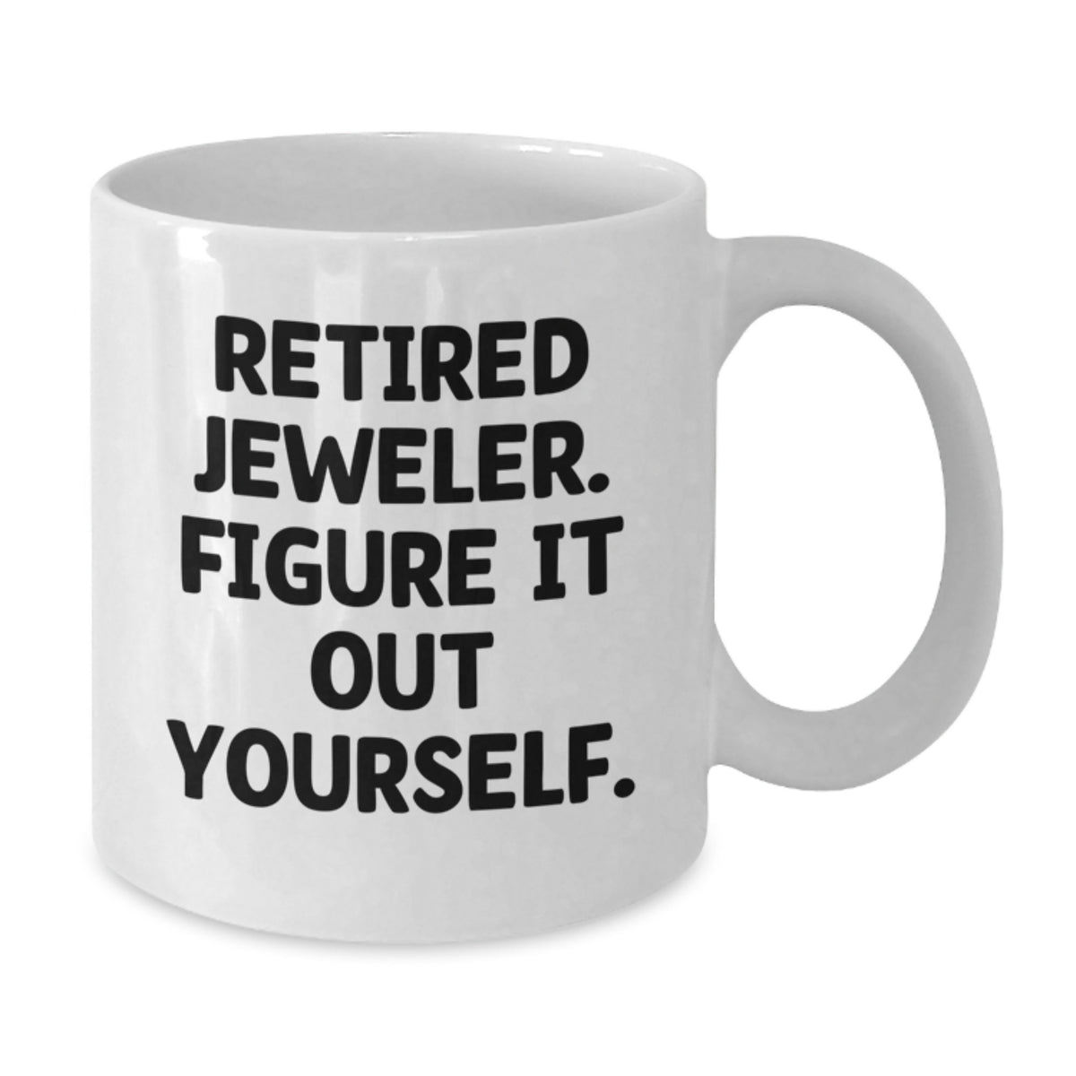 Jeweler Gift - Funny White Coffee Mug for Kids, Retired Jeweler. Figure - Additional